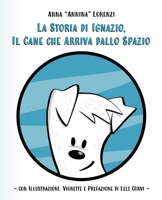 La storia di Ignazio, il cane che arriva dallo spazio B09L3VXH3Q Book Cover