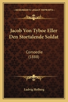 Jacob von Tyboe eller Den stortalende Soldat 1278607315 Book Cover