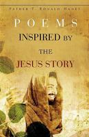 Poems Inspired by the Jesus Story 160647765X Book Cover