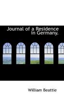 Journal of a Residence in Germany 0469584467 Book Cover