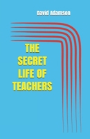 THE SECRET LIFE OF TEACHERS 165555087X Book Cover