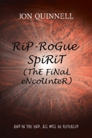 RoGue SpiRiT: ThE FiNaL eNcoUnteR 1528901819 Book Cover
