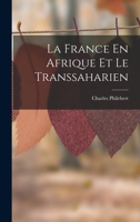 La France En Afrique Et Le Transsaharien 1016492200 Book Cover