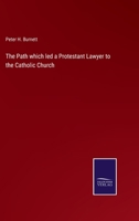 The Path which led a Protestant Lawyer to the Catholic Church 3375105355 Book Cover