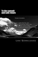 To the summit and safe return: A strategy to fulfill your own visions 1533172315 Book Cover