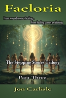 Faeloria: The Stepping Stones Trilogy : Part Three B0HKG2825F Book Cover