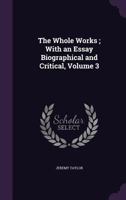 The Whole Works of the Right Rev. Jeremy Taylor: With a Life of the Author and a Critical Examination of His Writings, Volume 3 117710122X Book Cover