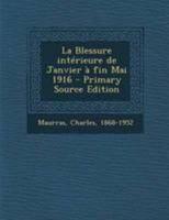 La Blessure int�rieure de Janvier � fin Mai 1916 0353861715 Book Cover