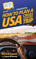How To Plan a USA Cross Country Trip 1539315835 Book Cover
