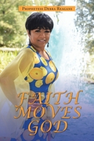 Faith Moves God 1664123881 Book Cover