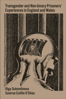 Transgender and Non-Binary Prisoners' Experiences in England and Wales 1800710453 Book Cover