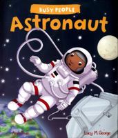 Busy People: Astronaut 1609929411 Book Cover