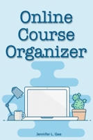 Online Course Organizer: Blue Desktop Theme Logbook for Internet-Based Classes, Courses, and Seminars - Stay Organized while Improving Your Life 1088721567 Book Cover