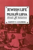 Jewish Life in Muslim Libya: Rivals and Relatives 0226300927 Book Cover