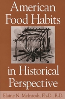 American Food Habits in Historical Perspective 0275953319 Book Cover