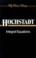 Integral Equations (Pure & Applied Mathematics Monograph) B0041VADJM Book Cover