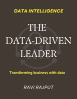 The Data-Driven Leader: Data Leadership Blueprint The Data Edge Insight-Driven Leadership Data-Powered Leadership Growth Making Smarter Moves with Dat B0F1LH9Q19 Book Cover