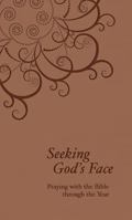 Seeking God's Face: Praying with the Bible Through the Year 1592554989 Book Cover