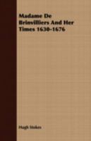 Madame De Brinvilliers and Her Times 1630-1676 1016814518 Book Cover
