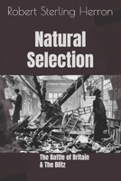 Natural Selection: The Battle of Britain and The Blitz B0B9RXRQ1M Book Cover