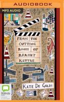 From the Cutting Room of Barney Kettle 1775535762 Book Cover