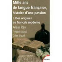 Mille Ans De Langue Française, Histoire D'une Passion: Tome 2, Nouveaux Destins 2262034354 Book Cover