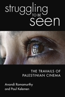 Struggling to be seen: The travails of Palestinian cinema 1988832802 Book Cover