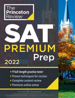 Princeton Review SAT Premium Prep, 2022: 9 Practice Tests + Review & Techniques + Online Tools 0525570446 Book Cover