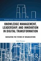 Knowledge Management, Leadership, and Innovation in Digital Transformation: Navigating the Future of Organizations 1032614692 Book Cover