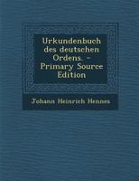 Urkundenbuch des deutschen Ordens. 1018206175 Book Cover