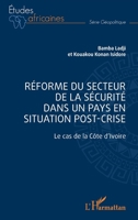 Réforme du secteur de la sécurité dans un pays en situation de post-crise: Le cas de la Côte d'Ivoire (Études Africaines) (French Edition) 2140309669 Book Cover