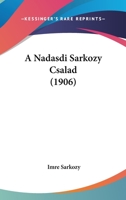 A Nadasdi Sarkozy Csalad (1906) 1160278458 Book Cover