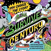 Survive the Century: A Cli-fi Story of Choice and Consequences 0620987480 Book Cover