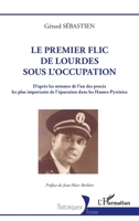 Le premier flic de Lourdes sous l'Occupation: D'après les minutes de l'un des procès les plus importants de l'épuration dans les Hautes-Pyrénées (Historiques) (French Edition) 214029517X Book Cover