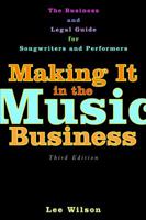 Making It in the Music Business: The Business and Legal Guide for Songwriters and Performers 1581153171 Book Cover