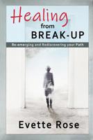Healing from Break-up: Re-emerging and rediscovering your path 1079668322 Book Cover