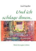 UND ICH WERDE IHNEN SO LANGE IN DIE  AUGEN SCHLAGEN, BIS SIE ALLE FILME IM TV.IN FARBE SEHEN.: Mein bewegtes Leben 3837068390 Book Cover