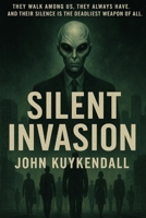 Silent Invasion: “They walk among us. They always have. And their silence is the deadliest weapon of all.” B0FQ293RC5 Book Cover