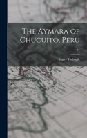 The Aymara of Chucuito, Peru; 44 1014095824 Book Cover