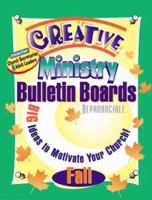 Creative Ministry Bulletin Boards: Fall 1885358911 Book Cover