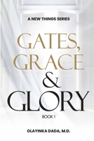 Gates, Grace & Glory: Book One (New Things) B0CTXQ9HLB Book Cover