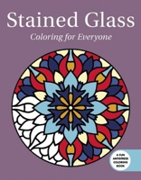 Stained Glass: Coloring for Everyone 1510714529 Book Cover
