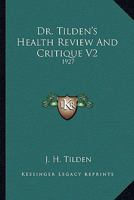 Dr. Tilden's Health Review And Critique V2: 1927 1163197068 Book Cover