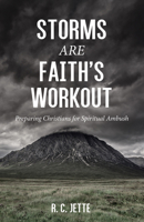 Storms Are Faith's Workout 1532664591 Book Cover