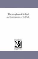 The Metaphors of St. Paul and Companions of St. Paul 1016461569 Book Cover