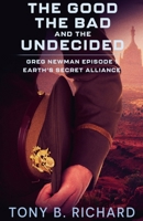 The Good, The Bad, and The Undecided 1069837210 Book Cover