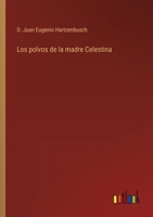 Los Polvos de la Madre Celestina: Comedia de Mag�a En Tres Actos (Classic Reprint) 1271179180 Book Cover