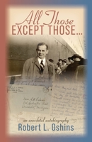 All Those Except Those...: An Anecdotal Autobiography 1735061271 Book Cover