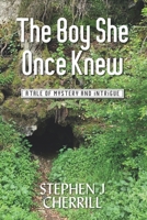 The Boy She Once Knew: A Tale of Mystery and Intrigue 0648623548 Book Cover