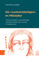 Die Lachverstandigen Im Mittelalter: Untersuchungen Zu Darstellungen Und Bewertungen Des Lachens in Heiligenviten 3412520527 Book Cover
